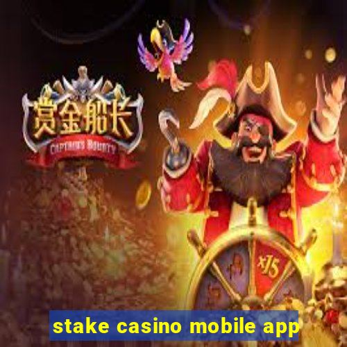 stake casino mobile app