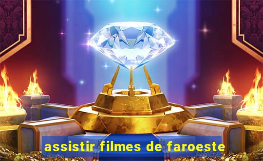 assistir filmes de faroeste