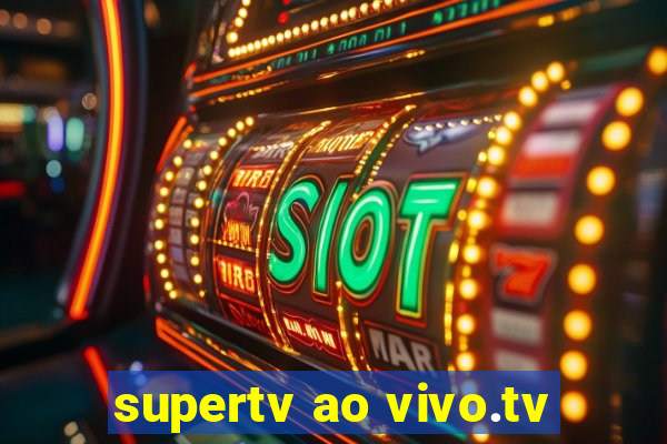 supertv ao vivo.tv