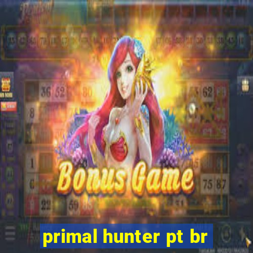 primal hunter pt br