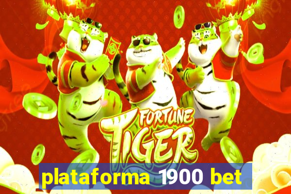 plataforma 1900 bet