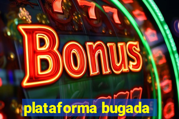 plataforma bugada