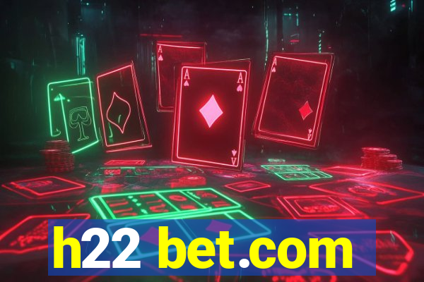 h22 bet.com