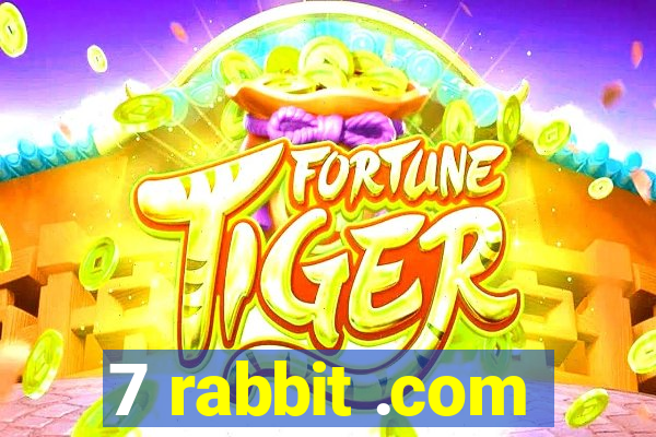 7 rabbit .com