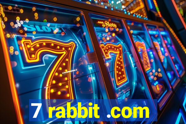 7 rabbit .com