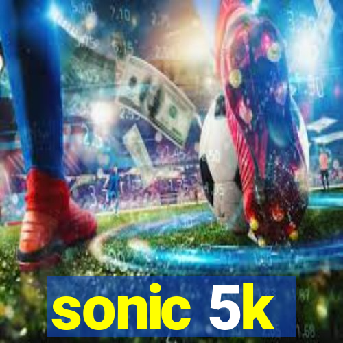 sonic 5k