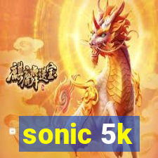 sonic 5k