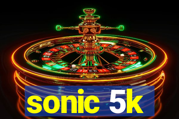 sonic 5k