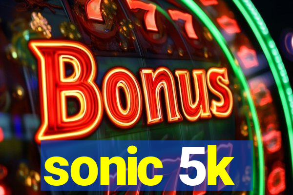 sonic 5k