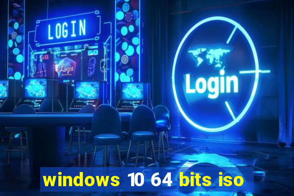 windows 10 64 bits iso