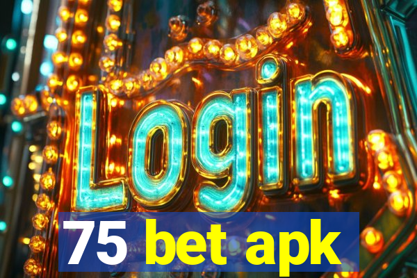 75 bet apk