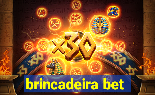 brincadeira bet