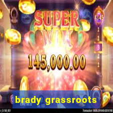 brady grassroots