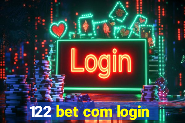 122 bet com login