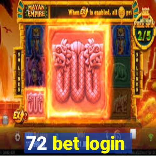 72 bet login