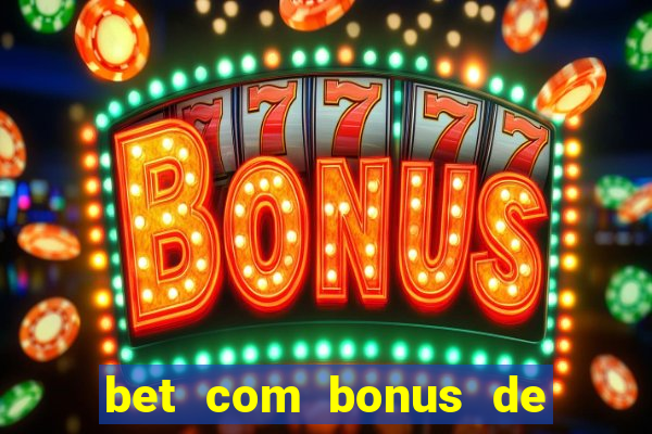 bet com bonus de cadastro sem deposito