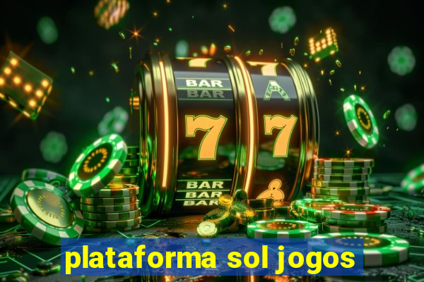 plataforma sol jogos