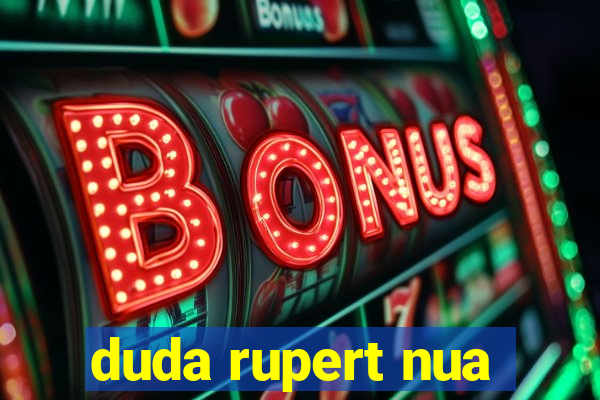 duda rupert nua