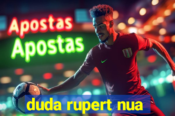 duda rupert nua