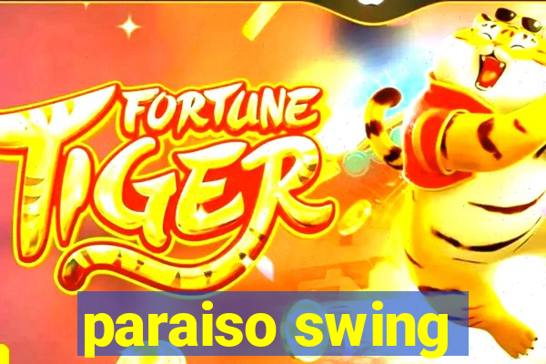 paraiso swing