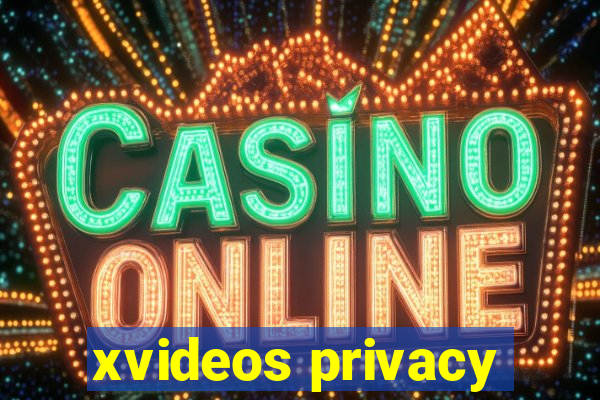 xvideos privacy