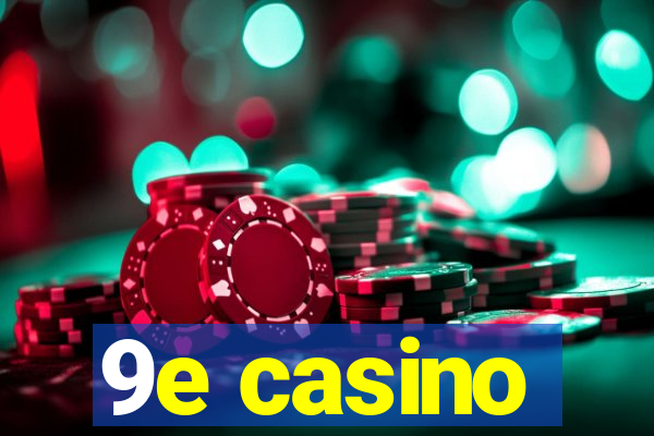 9e casino