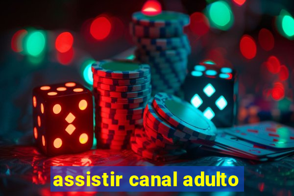 assistir canal adulto