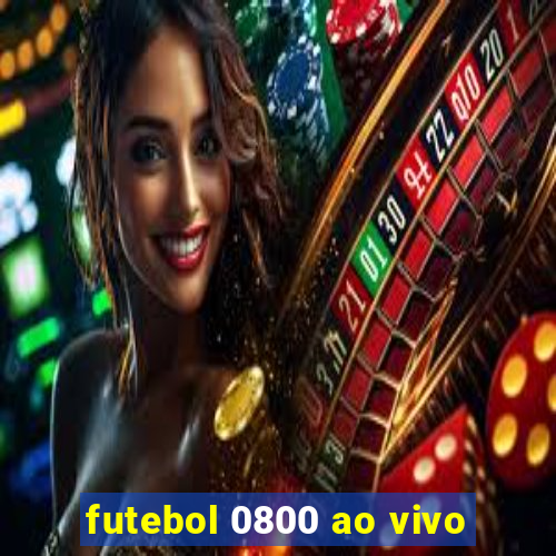 futebol 0800 ao vivo