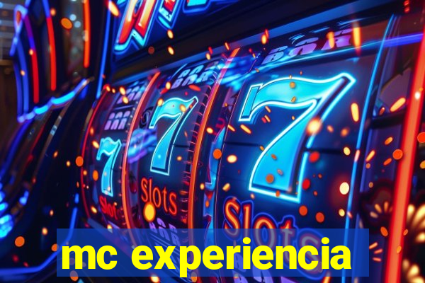 mc experiencia