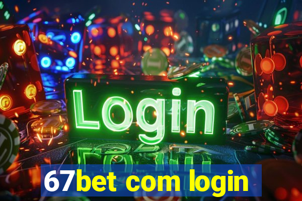 67bet com login