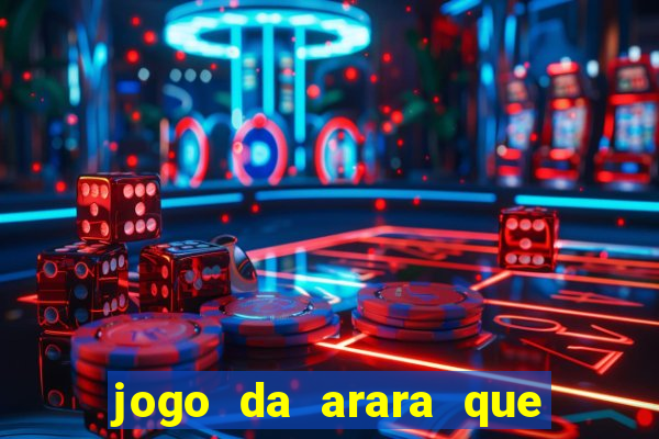 jogo da arara que ganha dinheiro