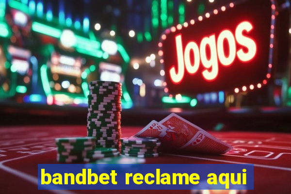 bandbet reclame aqui