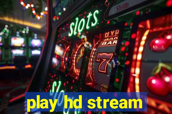 play hd stream