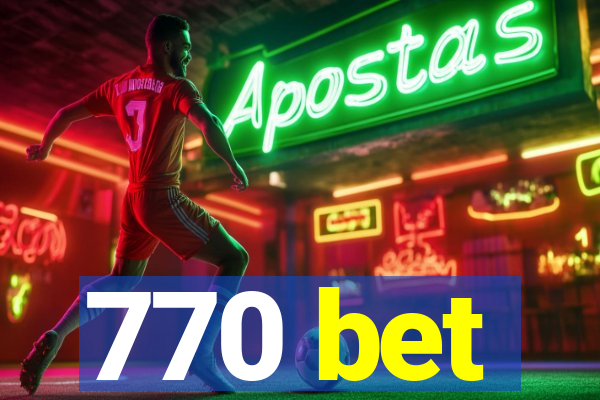 770 bet