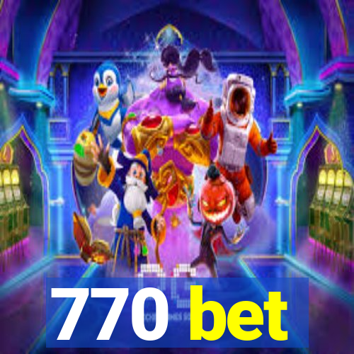 770 bet