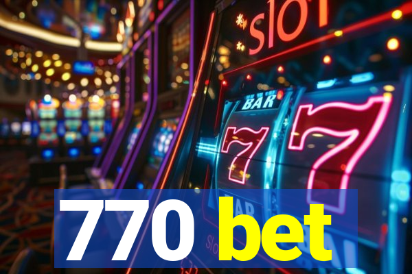 770 bet