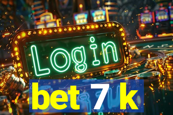 bet 7 k