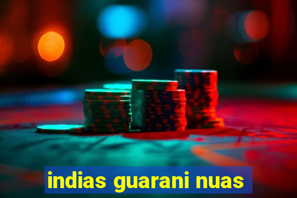 indias guarani nuas