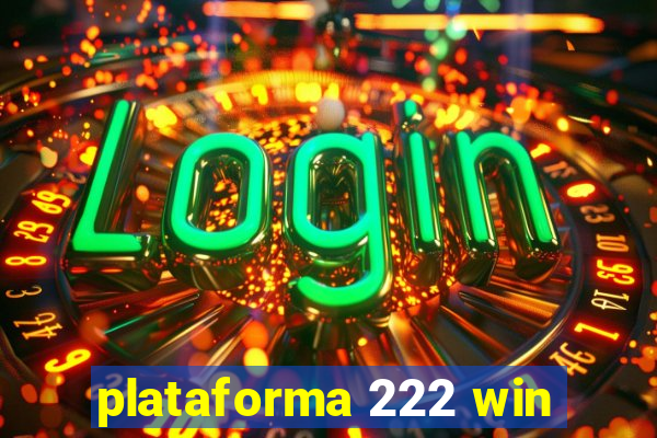 plataforma 222 win