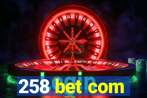 258 bet com