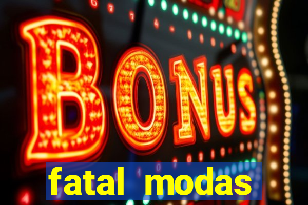 fatal modas barreiras bahia