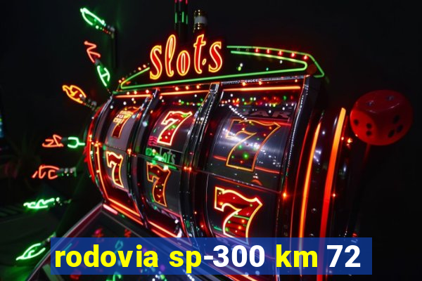 rodovia sp-300 km 72