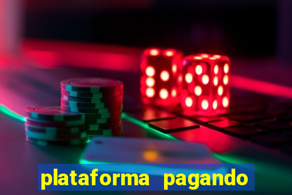 plataforma pagando bem hoje