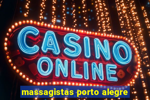 massagistas porto alegre