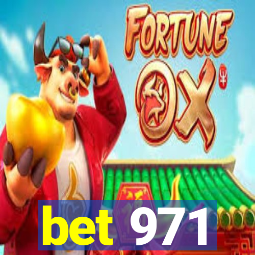 bet 971