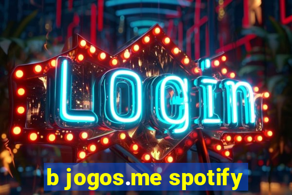 b jogos.me spotify