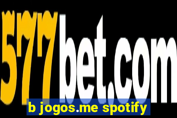 b jogos.me spotify