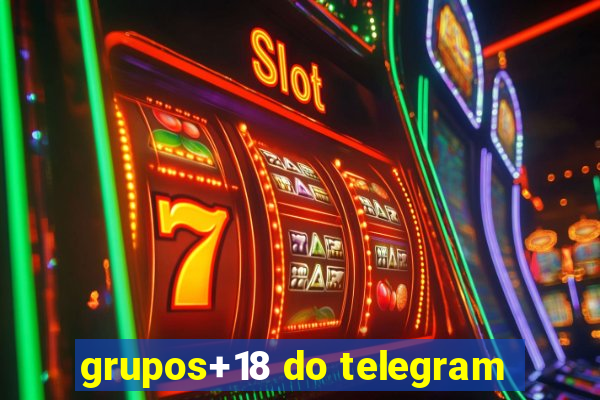 grupos+18 do telegram