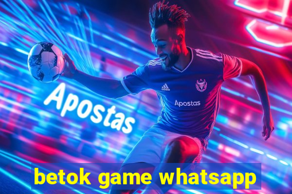 betok game whatsapp