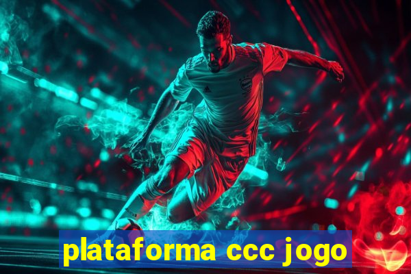 plataforma ccc jogo